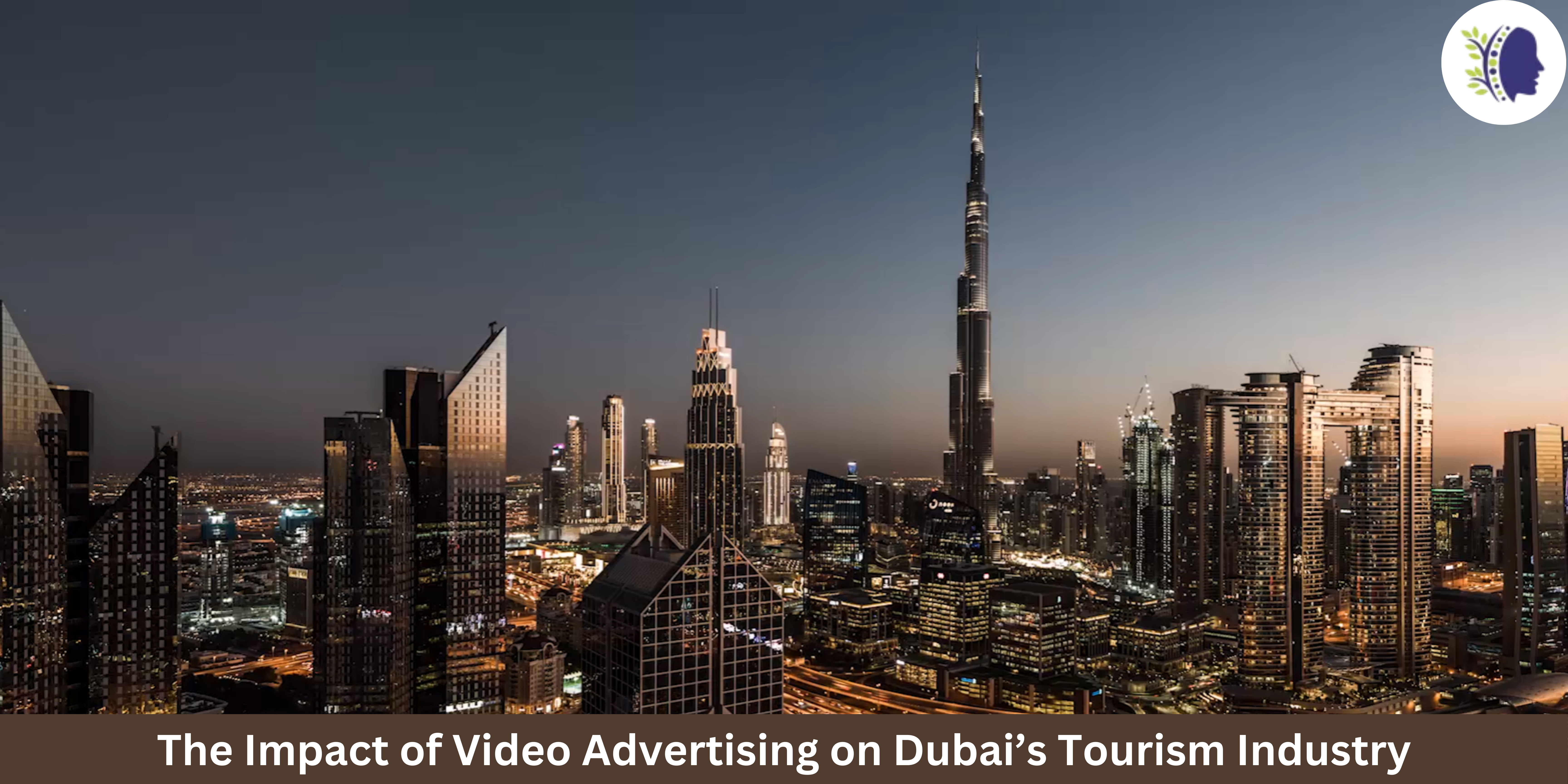 The Impact of Video Advertising on Dubai’s Tourism Industry